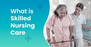 Skilled Nursing Care