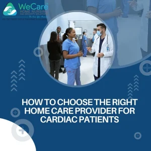 Right Home Care Provider for Cardiac Patients