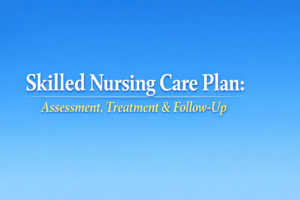Skilled Nursing Care Plan