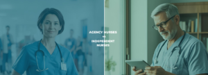 Agency vs Independent Nurse